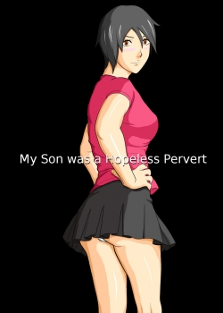 My Son Was A Helpless Pervert