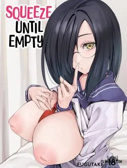 Squeeze Until Empty